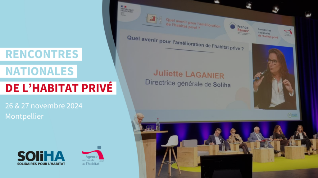 SOLIHA aux Rencontres nationales de l'habitat privé à Montpellier les 26 et 27 novembre 2024