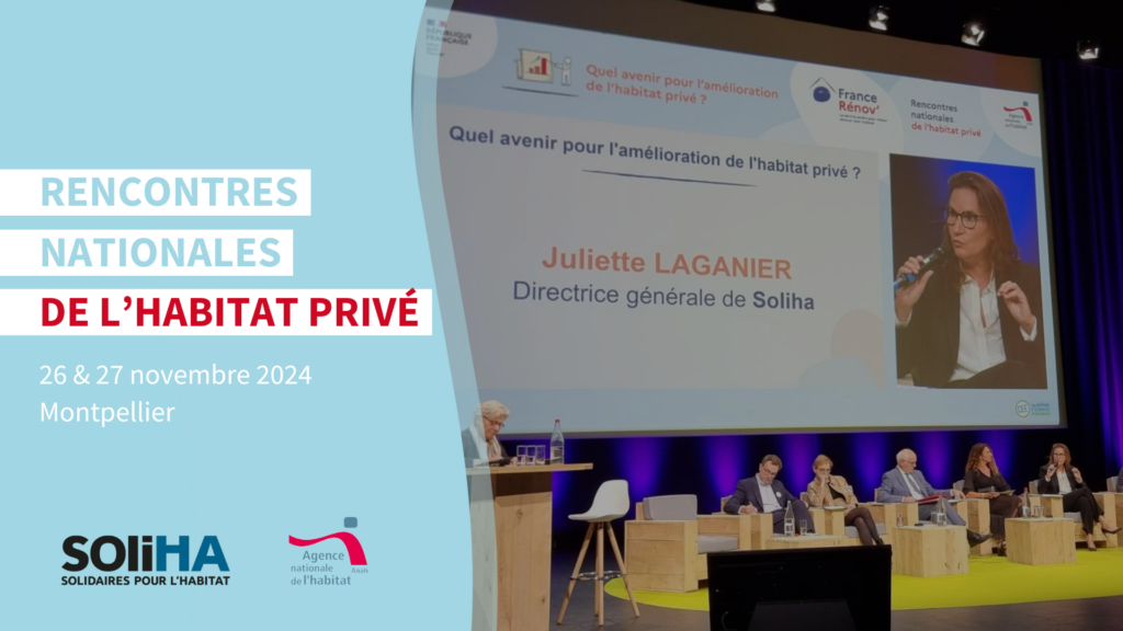 SOLIHA aux Rencontres nationales de l'habitat privé à Montpellier les 26 et 27 novembre 2024